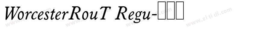 WorcesterRouT Regu字体转换